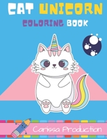 Cat Unicorn Coloring Book: Relaxing Coloring Books For kids of all ages! B08D4VQ7RC Book Cover