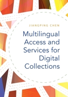 Multilingual Access and Services for Digital Collections 1440839549 Book Cover