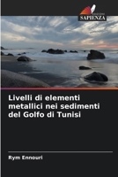 Livelli di elementi metallici nei sedimenti del Golfo di Tunisi (Italian Edition) 6209040284 Book Cover