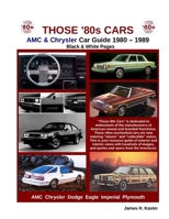 Those 80s Cars - AMC & Chrysler (Black & White) 1257764829 Book Cover