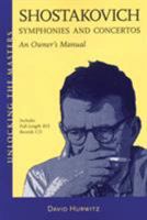Shostakovich Symphonies and Concertos - An Owner's Manual: Unlocking the Masters Series 1574671316 Book Cover