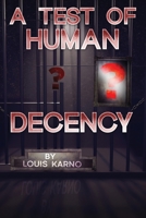 A Test Of Human Decency B0CKNXYS4M Book Cover