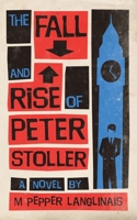 The Fall and Rise of Peter Stoller 0578628651 Book Cover