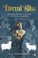 Eternal Bliss: The Inner Journey of Devotion and Divine Connection B0FRFWZDQJ Book Cover
