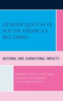 Gender Quotas in South America's Big Three: National and Subnational Impacts 1498500161 Book Cover