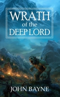 Wrath of the Deep Lord: A Dark Fantasy of Survival and Sacrifice B0GKDCPJ1S Book Cover