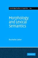 Morphology and Lexical Semantics 0521100437 Book Cover