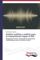 Analisis Auditivo y Analisis Para La Interpretacion Segun El Iem 363955874X Book Cover