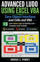 Advanced Ludo with Excel VBA Code: Learn How to Build a Fully Functional Ludo Game from Scratch Using Excel VBA B0DVF1ZVH5 Book Cover