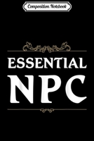 Composition Notebook: Essential NPC Non-player Character Tabletop RPG Journal/Notebook Blank Lined Ruled 6x9 100 Pages 1706048440 Book Cover