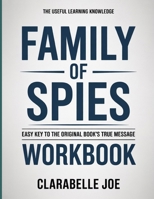 The Useful Learning Knowledge Family Of Spies: Easy Key to the Original Book’s True Message B0GDW51Y9X Book Cover