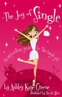 The Joy of Single: An Inspiration Guide for the Single Gal 1432720538 Book Cover