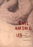 Evil Among Us: The Texas Mormon Missionary Murders 1560851384 Book Cover