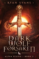 Dark Wolf Forsaken: Alpha Rising 2 B08N9H87BP Book Cover