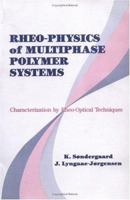 Rheo-Physics of Multiphase Polymer Systems: Characterization by 1566761565 Book Cover