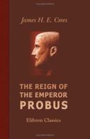 The Reign of the Emperor Probus 1015993192 Book Cover