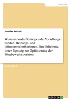 Wissenstransfer-Strategien der Vorarlberger Sanit�r-, Heizungs- und L�ftungstechnikerInnen. Eine Erhebung derer Eignung zur Optimierung der Wettbewerbsposition 3346532828 Book Cover