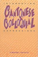 Interesting Cantonese Colloquial Expressions 9622016669 Book Cover