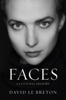 Faces: A Cultural History 1509568662 Book Cover