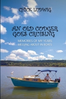 An Old Codger Goes Cruising: Memories of My Years Messing About in Boats B0G5TQTMMZ Book Cover