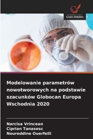 Modelowanie parametrów nowotworowych na podstawie szacunków Globocan Europa Wschodnia 2020 (Polish Edition) 6209924468 Book Cover