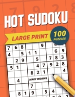 Large Print Hot Sudoku 100 Puzzles: The Full Page Classic Sudoku 1 Puzzle Per 1 Page For Everyday Brain Training B094NRJNQK Book Cover