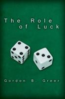The Role of Luck 0595447961 Book Cover