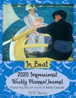 2020 Impressionist Weekly Planner/Journal: Featuring the art work of impressionist Mary Cassatt 1661453783 Book Cover