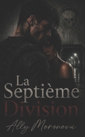 La Septième Division: Dark romance militaire, conspiration et secrets enfouis (Dark Romance : Hommes Dominants, Obsession Dangereuse et Érotisme Psychologique Intense) (French Edition) B0H4G76Y2H Book Cover
