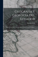 Geograf�a Y Geolog�a Del Ecuador 1017261598 Book Cover