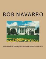 An Annotated History of the United States: 1774-2016 1541383842 Book Cover