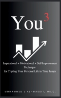 You Tripled: Inspirational + Motivational + Self-Improvement Technique for Tripling Your Personal Life in Time Jumps B0FPC17XQG Book Cover