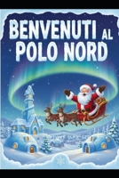 BENVENUTI AL POLO NORD (Italian Edition) B0GH6Q4CCZ Book Cover