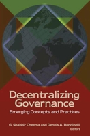 Decentralizing Governance: Emerging Concepts and Practices (Innovative Governance in the 21st Century) (Innovative Governance in the 21st Century) 0815713894 Book Cover