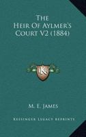 The Heir Of Aylmer's Court V2 1166985253 Book Cover