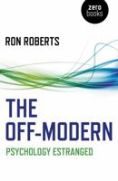 The Off-Modern: Psychology Estranged 1785355953 Book Cover