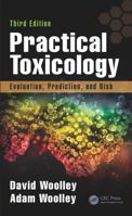 Practical Toxicology: Evaluation, Prediction, and Risk, Third Edition 1498709281 Book Cover