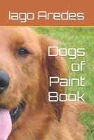 Dogs of Paint Book B0CQDFDGDR Book Cover