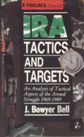 Ira Tactics and Targets: An Analysis of Tactical Aspects of the Armed Struggle 1969-1989 1853716030 Book Cover