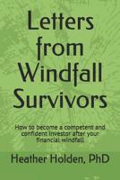 Letters from Windfall Survivors: How to become a competent and confident investor after your financial windfall 1095205439 Book Cover