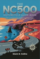 The NC500 Motorcycle Guide Book: The Ultimate Tourist Reference for Exploring Scotland's North Coast 500 Route on a Motorcycle B0DQ9NDBHL Book Cover