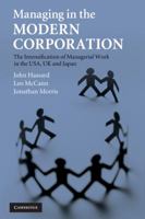 Managing in the Modern Corporation: The Intensification of Managerial Work in the Usa, UK and Japan 052118987X Book Cover