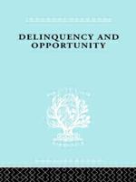 Delinquency and Opportunity: A Theory of Delinquent Gangs 0029055903 Book Cover