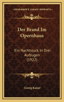 Der Brand Im Opernhaus: Ein Nachtstuck In Drei Aufzugen (1922) 1160427836 Book Cover