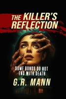 The Killer’s Reflection: A psychological thriller of madness where the true monsters live in the mind. (Anatomy of a monster) B0H5SV4KLF Book Cover