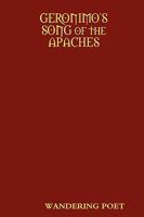 Geronimo's Song of the Apaches 0615259456 Book Cover