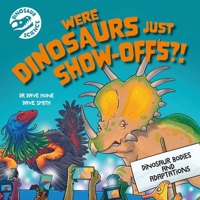 Dinosaur Science: Were Dinosaurs Just Show-Offs?! 1526322749 Book Cover