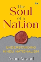 The Soul of a Nation: Understanding Hindu Nationalism 9365473543 Book Cover