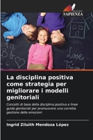 La disciplina positiva come strategia per migliorare i modelli genitoriali (Italian Edition) 6206959422 Book Cover