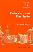 Federalism and Free Trade (Hobart Papers) 0255363206 Book Cover